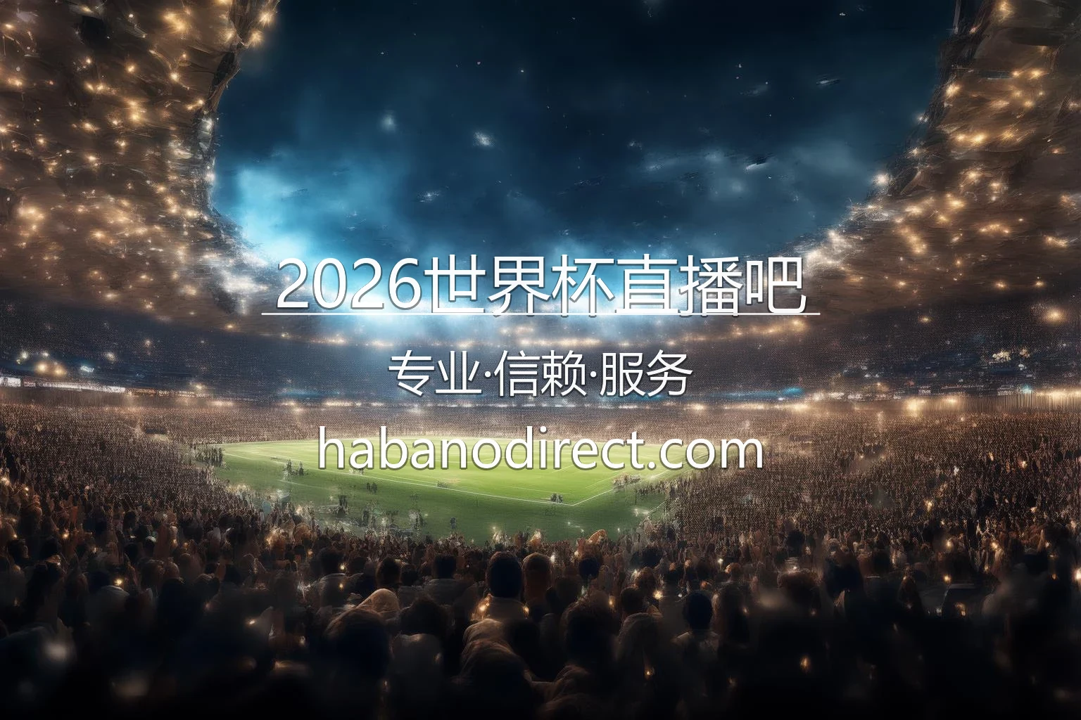2026世界杯直播吧【官方网站】最新App下载与赛事直播 - 2026worldcuplive 英雄图